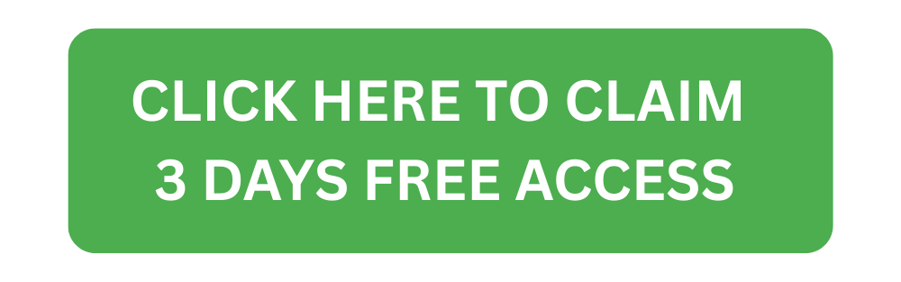 CLICK HERE TO CLAIM 3 DAYS FREE ACCESS